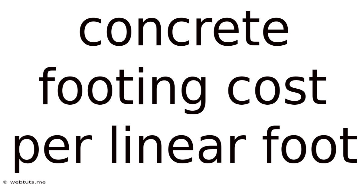 Concrete Footing Cost Per Linear Foot