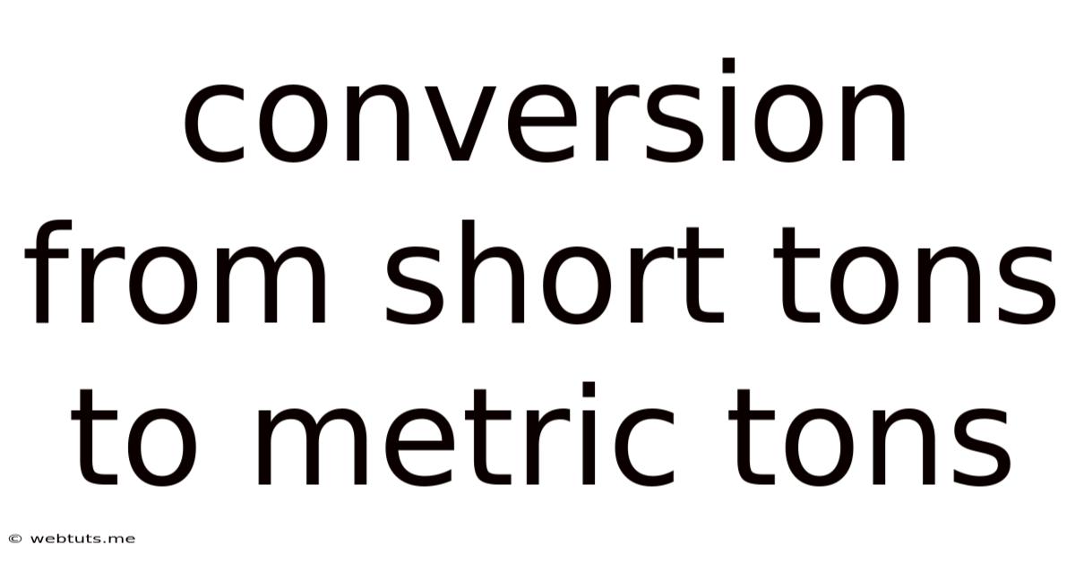 Conversion From Short Tons To Metric Tons