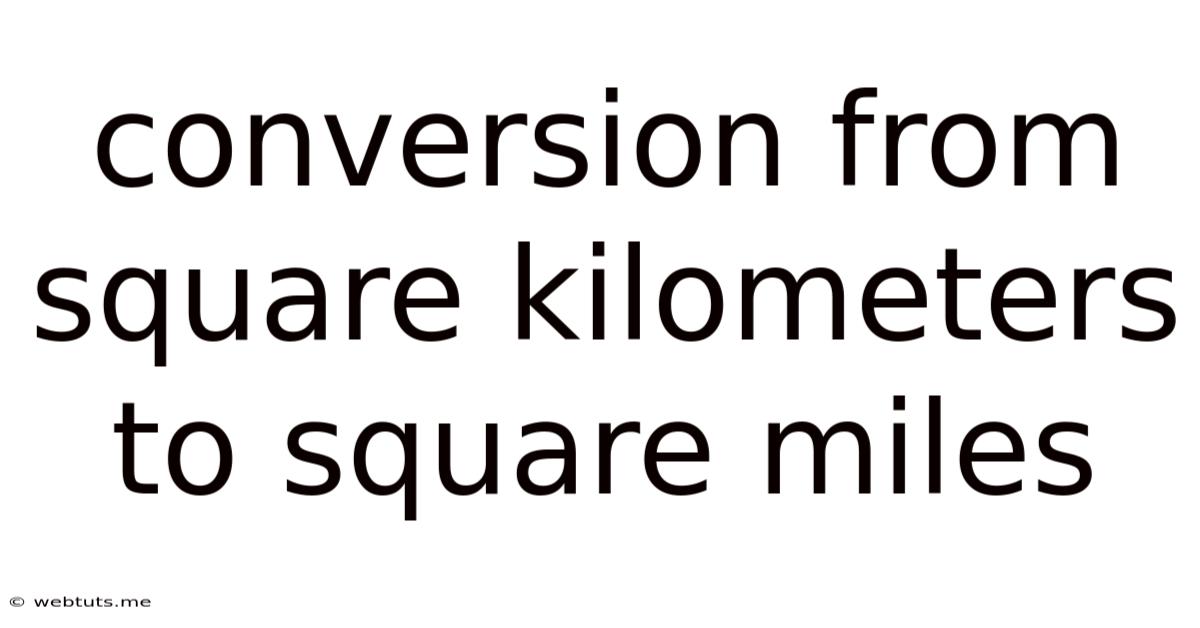 Conversion From Square Kilometers To Square Miles