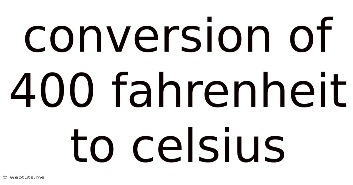 Conversion Of 400 Fahrenheit To Celsius