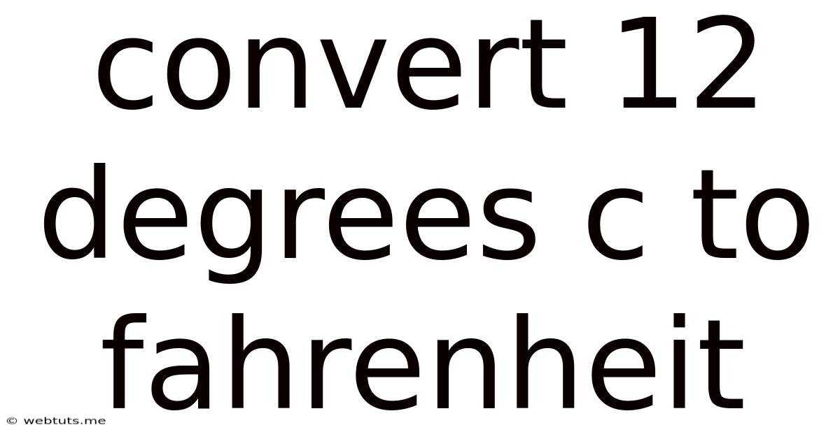 Convert 12 Degrees C To Fahrenheit