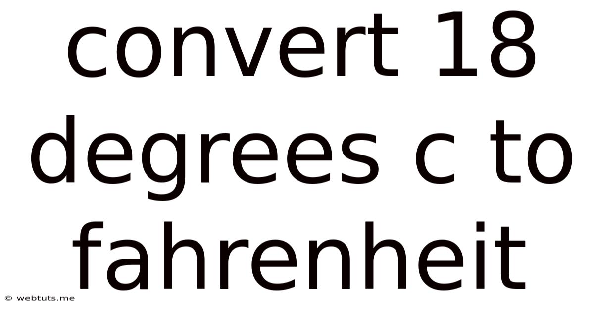 Convert 18 Degrees C To Fahrenheit