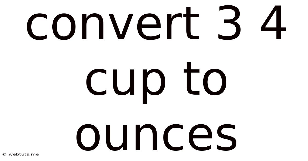 Convert 3 4 Cup To Ounces
