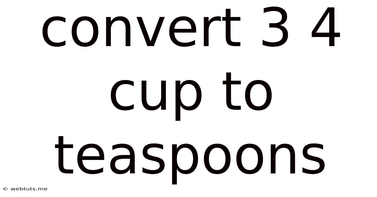 Convert 3 4 Cup To Teaspoons