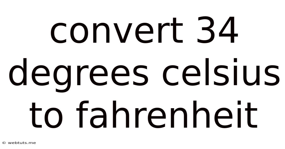 Convert 34 Degrees Celsius To Fahrenheit
