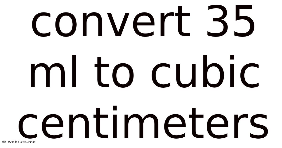 Convert 35 Ml To Cubic Centimeters
