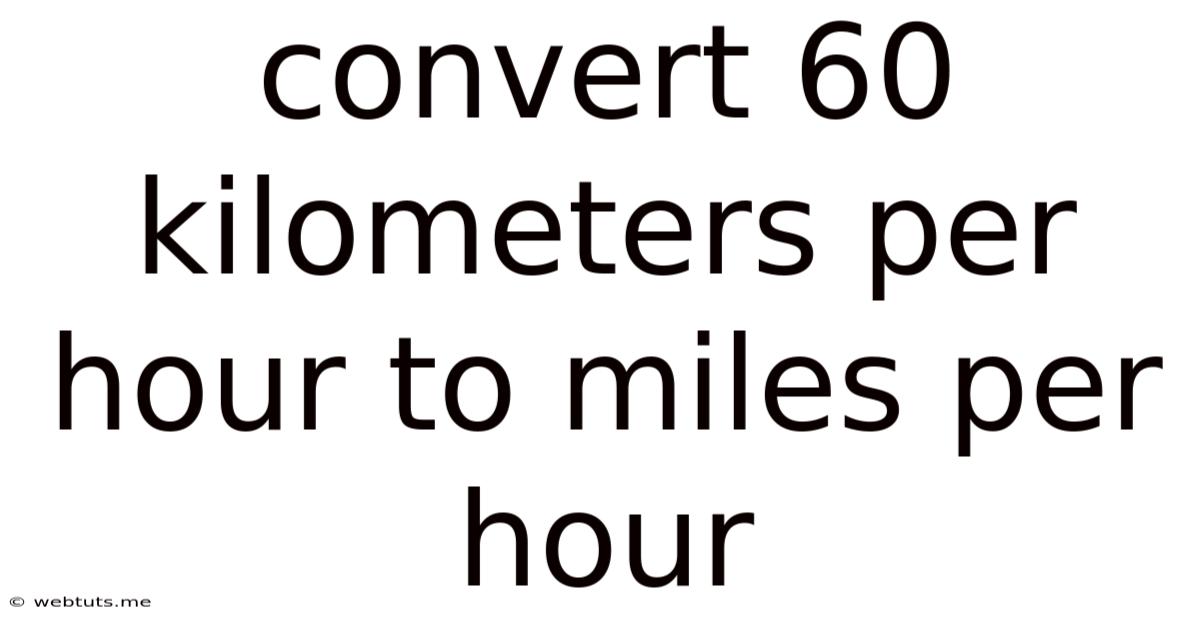 Convert 60 Kilometers Per Hour To Miles Per Hour