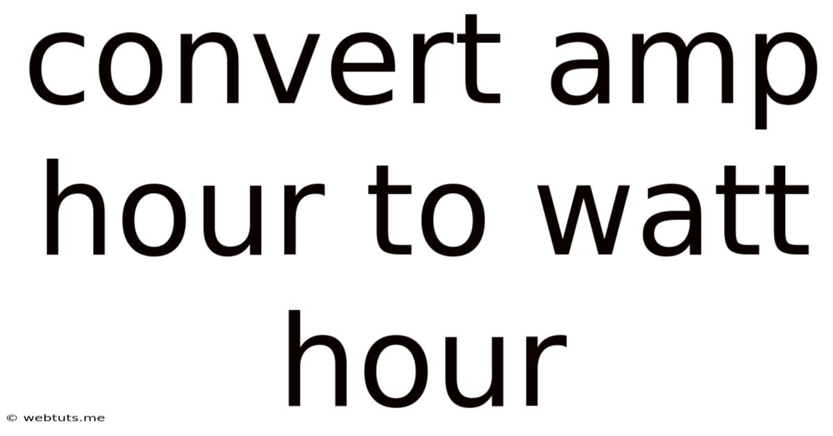 Convert Amp Hour To Watt Hour