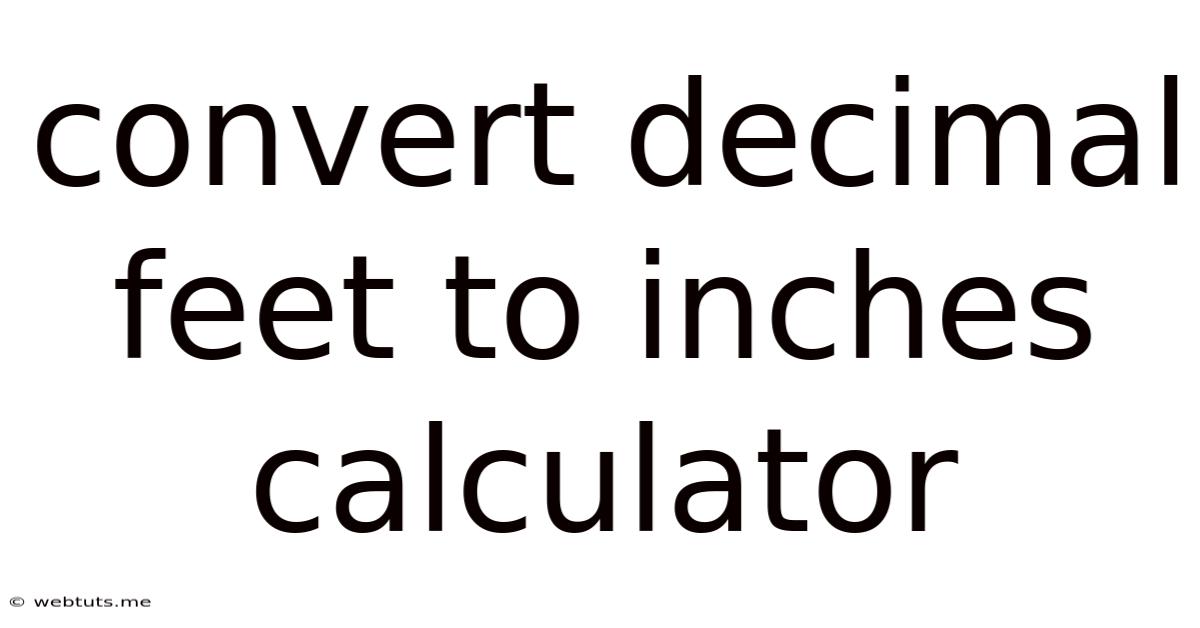 Convert Decimal Feet To Inches Calculator