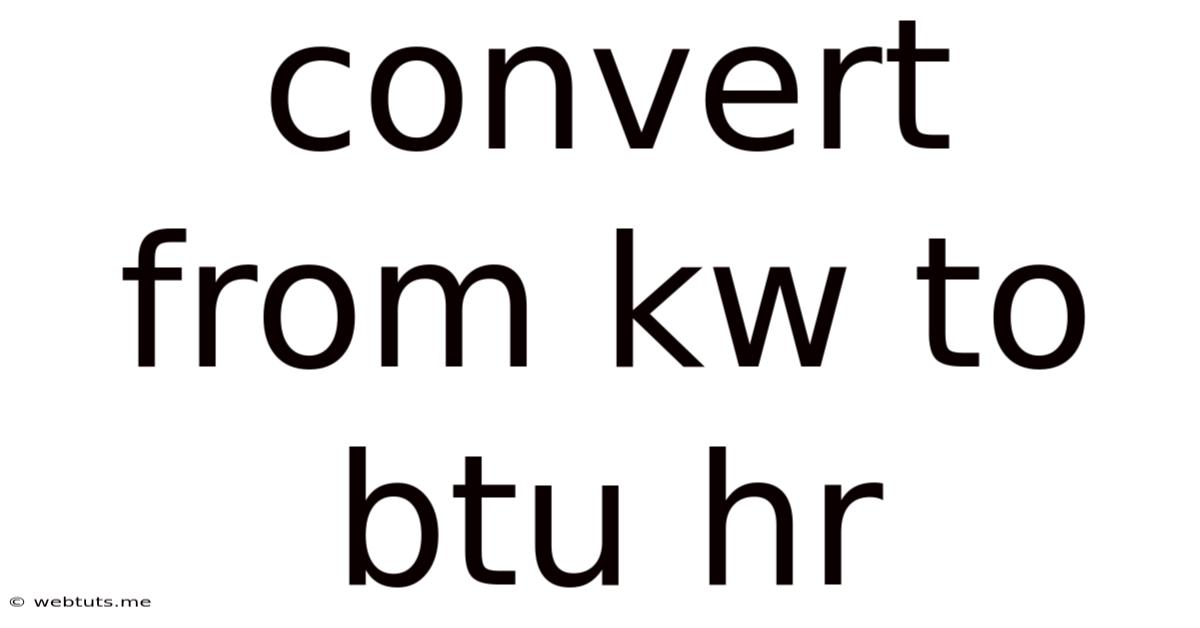 Convert From Kw To Btu Hr