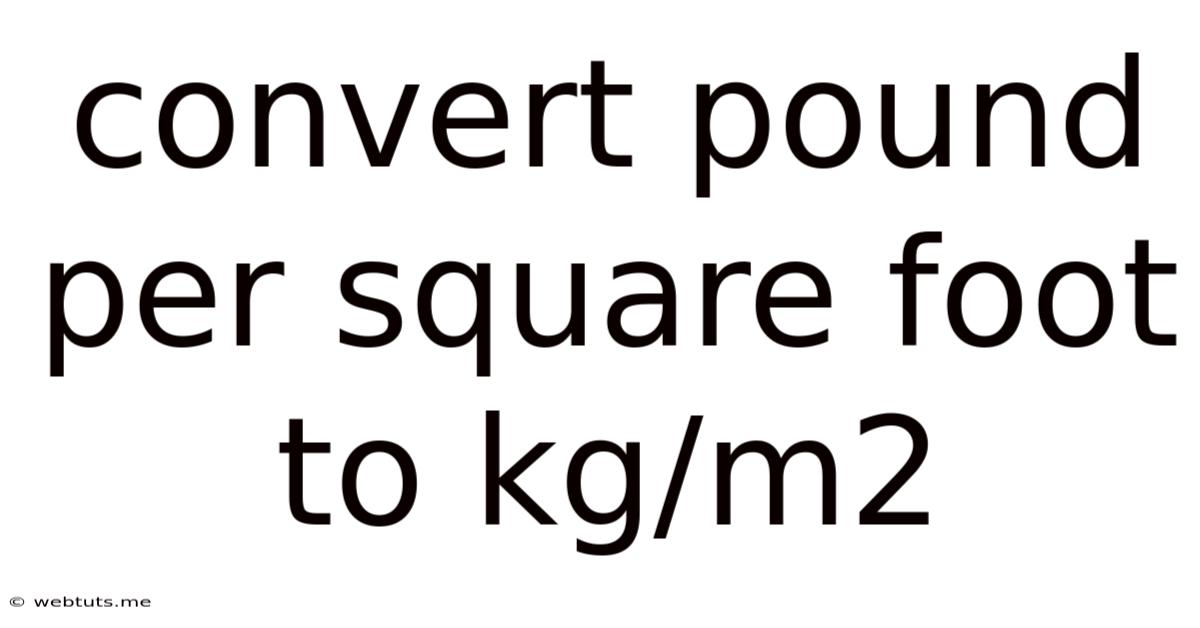 Convert Pound Per Square Foot To Kg/m2