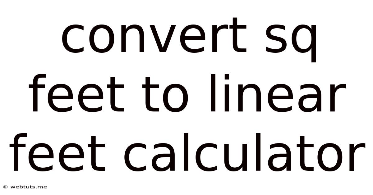 Convert Sq Feet To Linear Feet Calculator