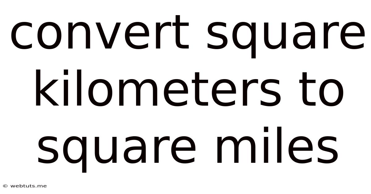 Convert Square Kilometers To Square Miles
