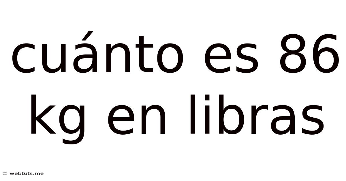 Cuánto Es 86 Kg En Libras