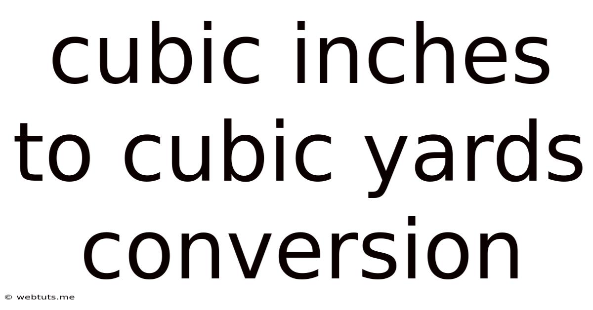 Cubic Inches To Cubic Yards Conversion