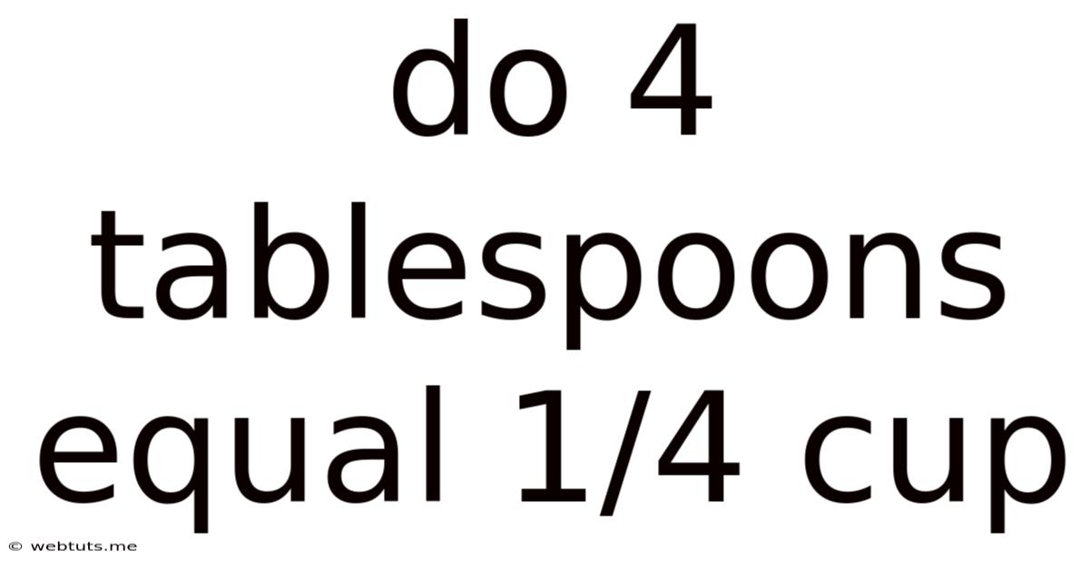Do 4 Tablespoons Equal 1/4 Cup