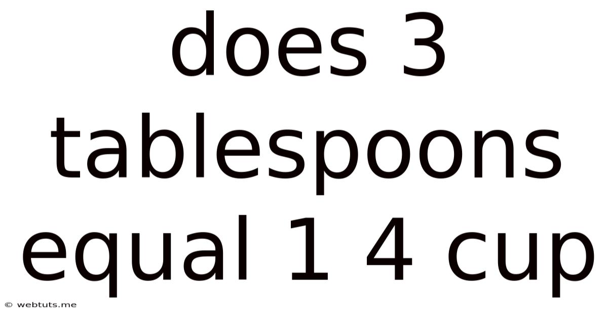 Does 3 Tablespoons Equal 1 4 Cup