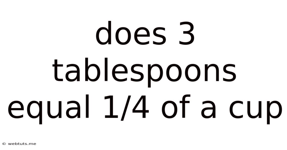 Does 3 Tablespoons Equal 1/4 Of A Cup