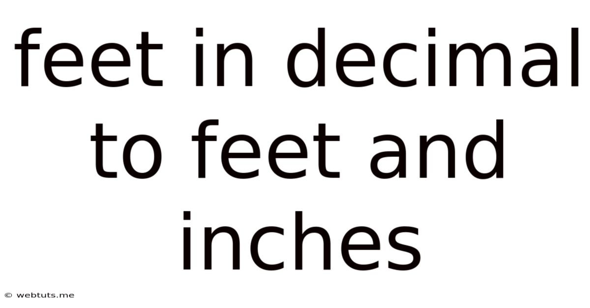 Feet In Decimal To Feet And Inches