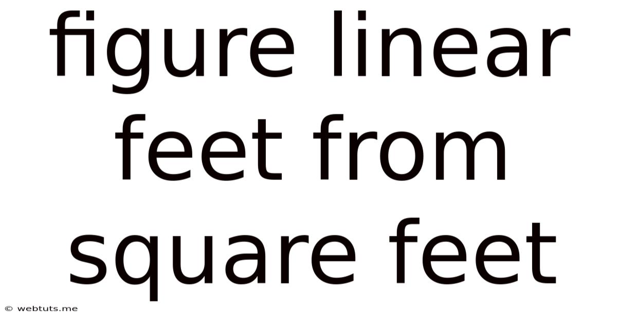 Figure Linear Feet From Square Feet