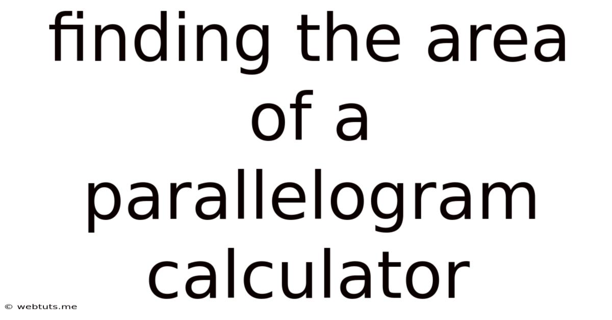 Finding The Area Of A Parallelogram Calculator