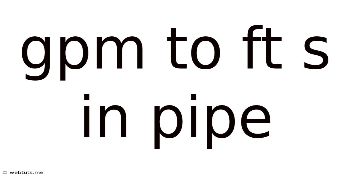 Gpm To Ft S In Pipe