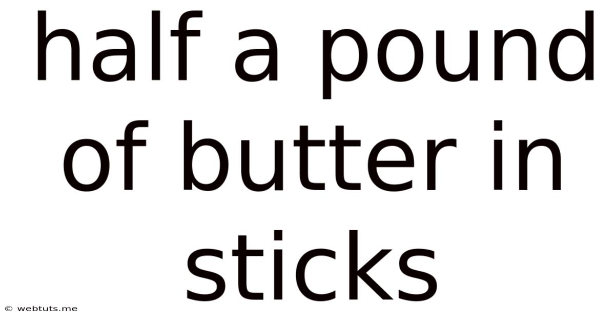 Half A Pound Of Butter In Sticks