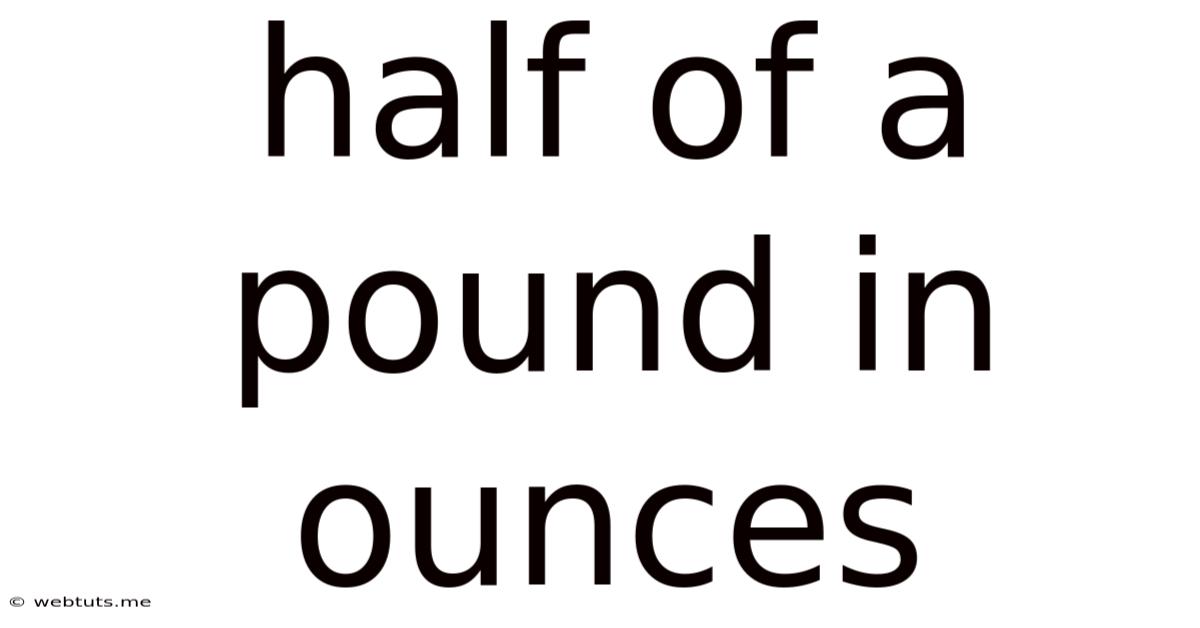 Half Of A Pound In Ounces