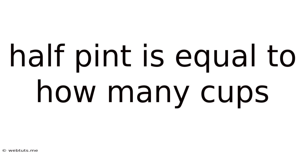 Half Pint Is Equal To How Many Cups