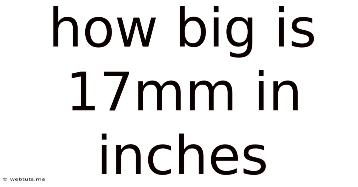 How Big Is 17mm In Inches