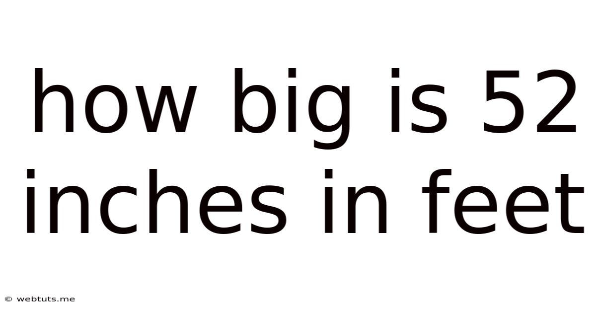 How Big Is 52 Inches In Feet