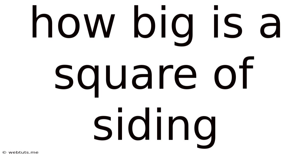 How Big Is A Square Of Siding