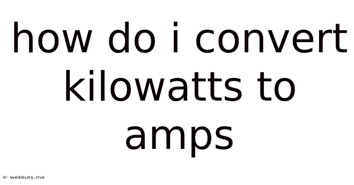 How Do I Convert Kilowatts To Amps