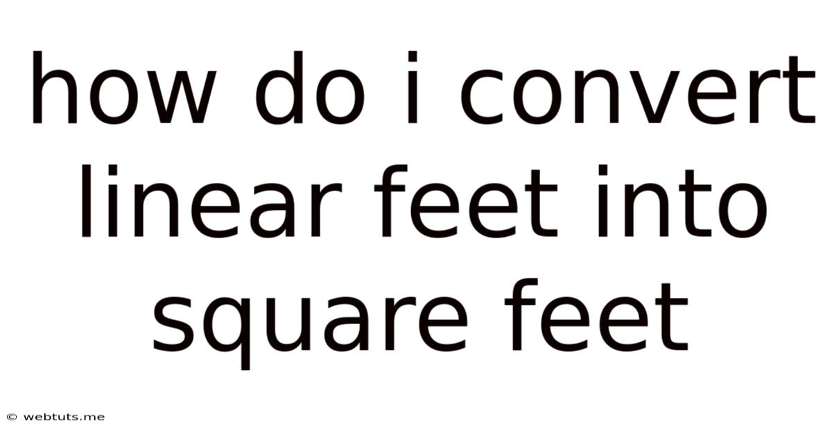 How Do I Convert Linear Feet Into Square Feet