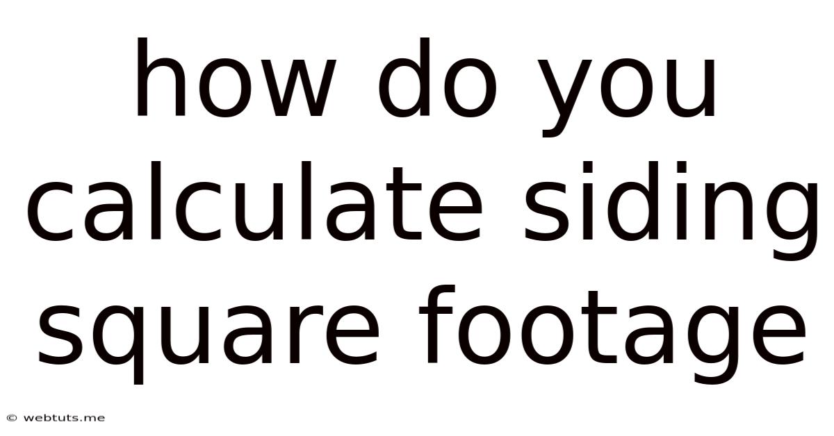 How Do You Calculate Siding Square Footage