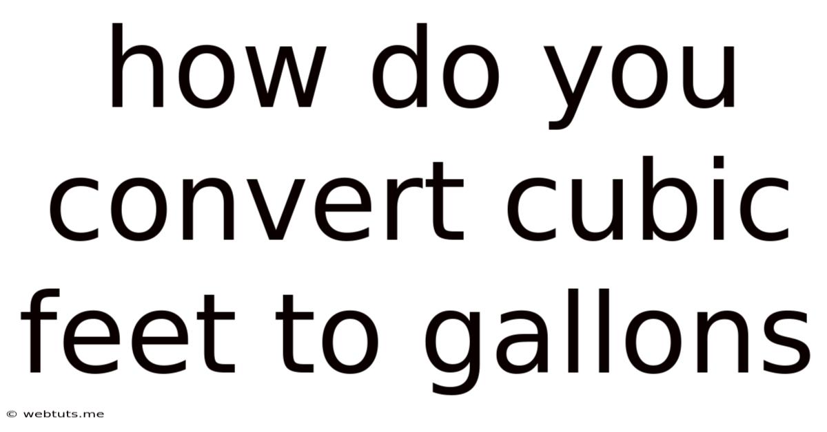How Do You Convert Cubic Feet To Gallons
