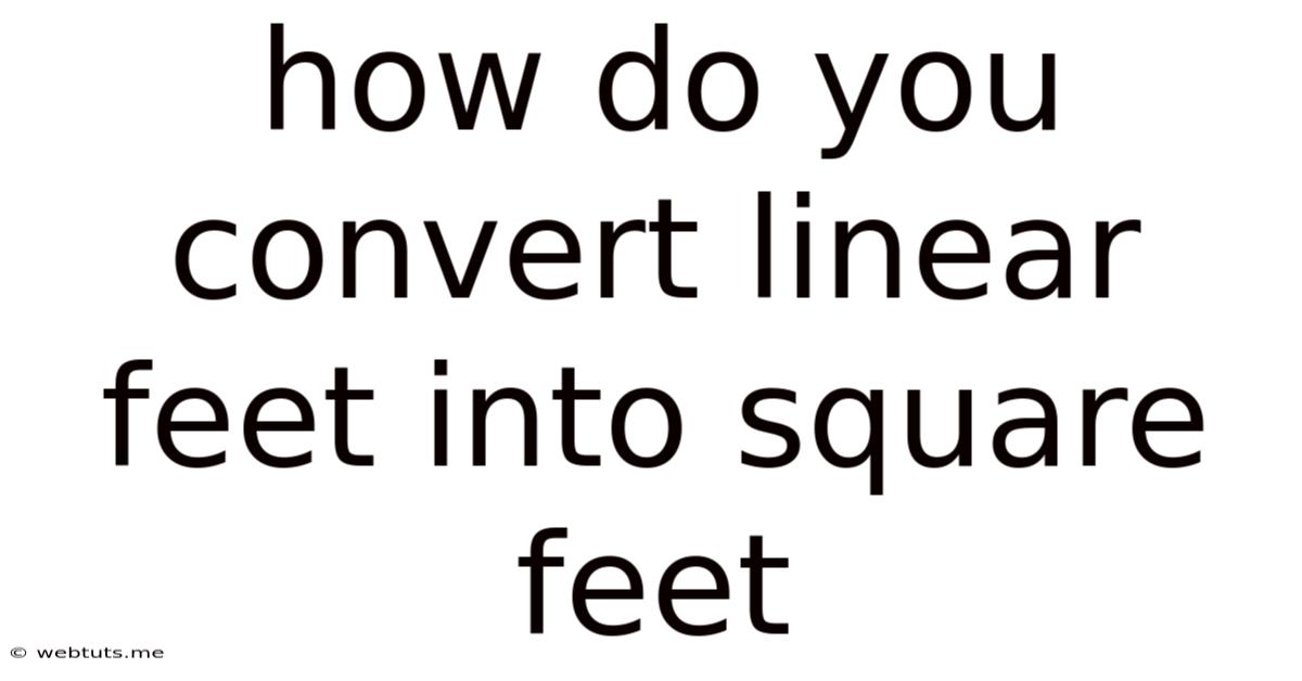 How Do You Convert Linear Feet Into Square Feet
