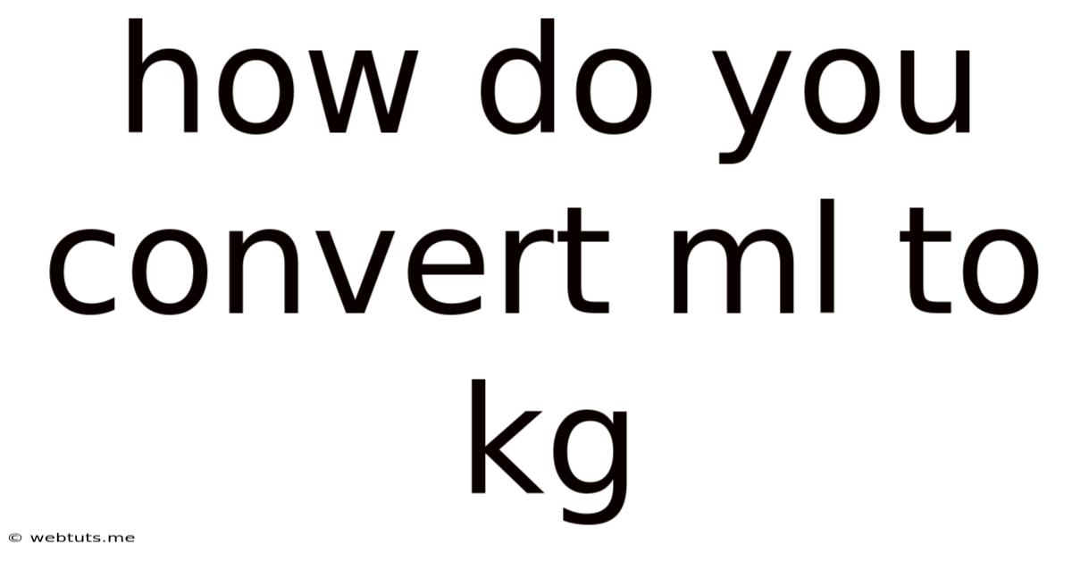 How Do You Convert Ml To Kg