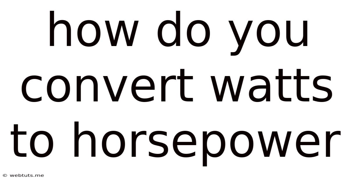 How Do You Convert Watts To Horsepower