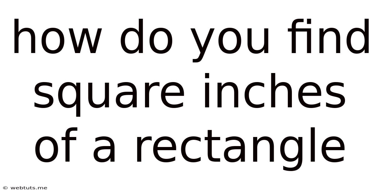 How Do You Find Square Inches Of A Rectangle