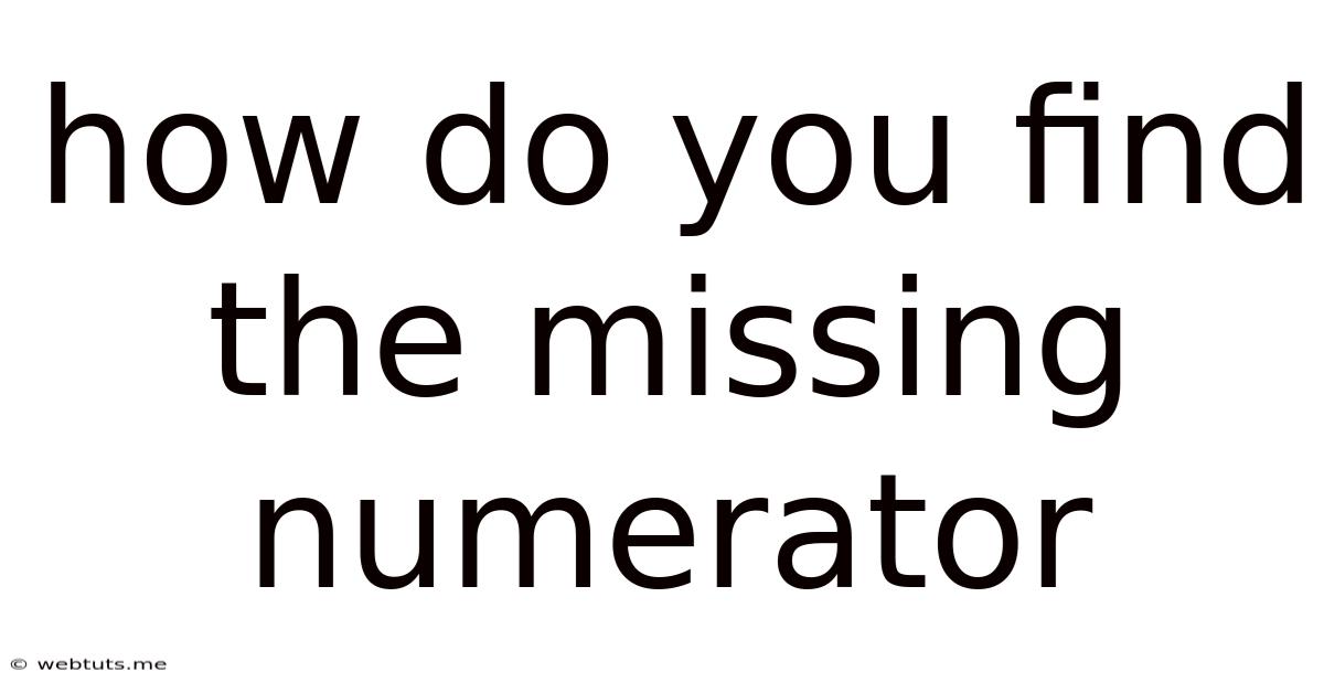 How Do You Find The Missing Numerator