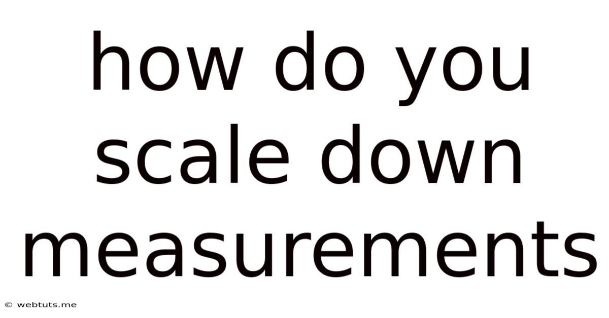 How Do You Scale Down Measurements