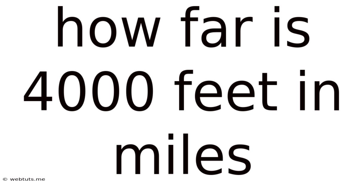 How Far Is 4000 Feet In Miles