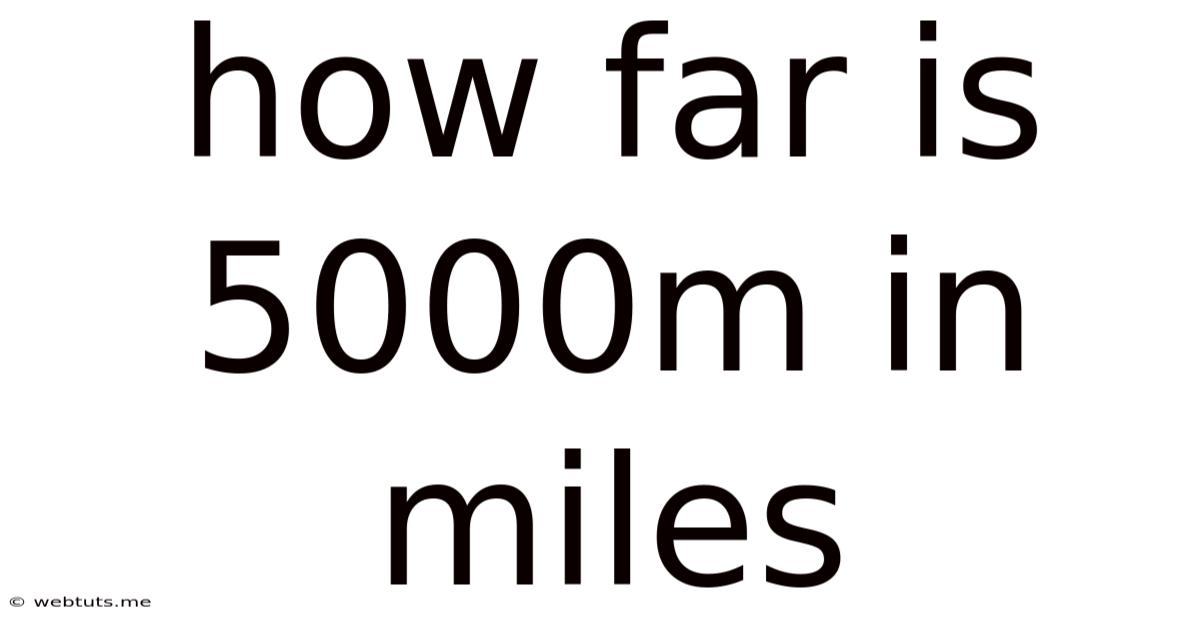 How Far Is 5000m In Miles