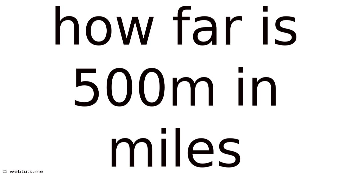 How Far Is 500m In Miles