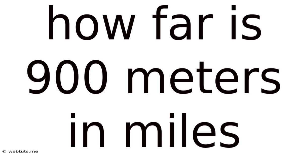 How Far Is 900 Meters In Miles