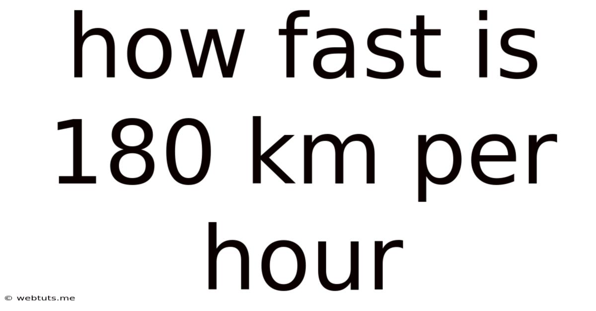 How Fast Is 180 Km Per Hour