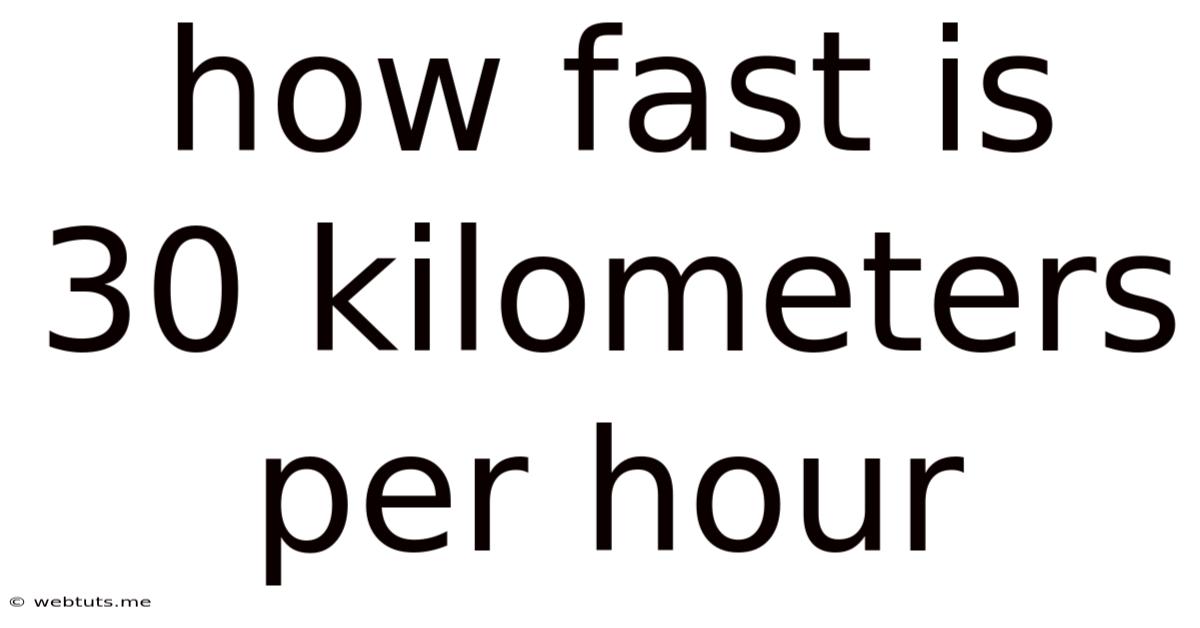 How Fast Is 30 Kilometers Per Hour