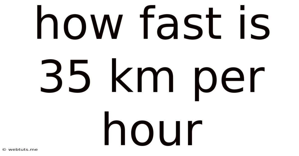 How Fast Is 35 Km Per Hour