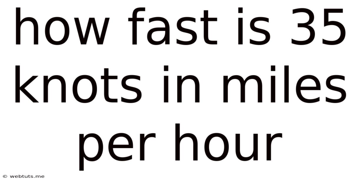 How Fast Is 35 Knots In Miles Per Hour